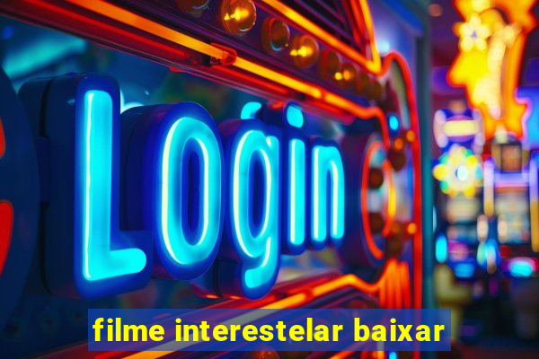 filme interestelar baixar